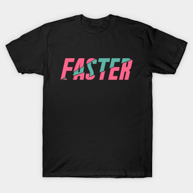 FASTER T-Shirt by azified